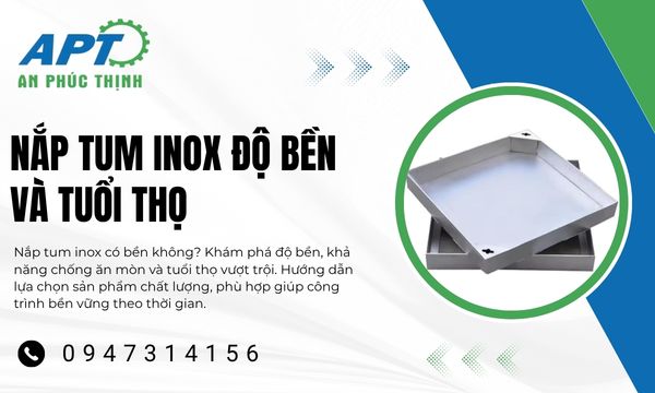 Định Nghĩa và Cấu Tạo của Nắp Tum Inox